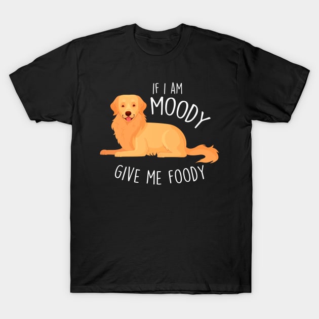 Golden Retriever Dog Moody Foody T-Shirt by Psitta